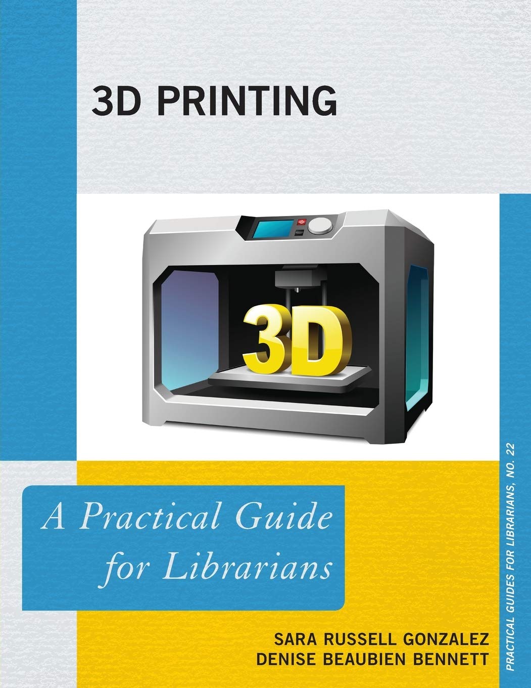 3D Printing: A Practical Guide for Librarians (Volume 22) Review